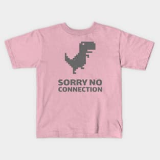 SORRY NO CONNECTION Kids T-Shirt